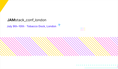 JAMstack Conf London 2019