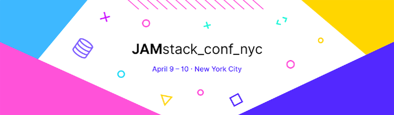 JAMstack Conf NYC 2019